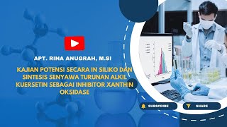 Potensi secara In Siliko amp Sintesis Senyawa Turunan Alkil Kuersetin sbg Inhibitor Xanthin Oksidase [upl. by Mill352]