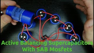 Active Balancing Supercapacitors With SAB Mosfets [upl. by Aicnatsnoc]