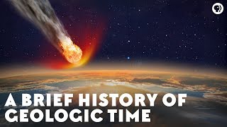 A Brief History of Geologic Time [upl. by Eddana]