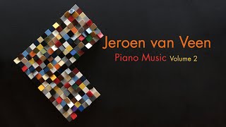 Jeroen van Veen Piano Music Vol 2 [upl. by Early]