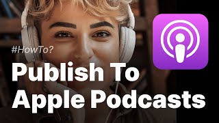 How to Submit to Apple Podcasts The Right Way [upl. by Higginbotham194]