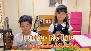 I Offer My Life cover by Andrei and Hyorin  I Offer My Life Lyrics [upl. by Yurt]