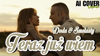 Doda amp Smolasty  Teraz już wiem AI Cover Akcent  TEKST [upl. by Hamil983]