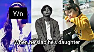 quot When he slap his daughterquot  Kim Taehyung ff oneshot [upl. by Raval]