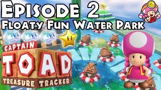 Captain Toad Treasure Tracker  Episode 2  Level 5 Floaty Fun Water Park [upl. by Enilasor]