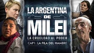 LA ARGENTINA DE MILEI LA CRUELDAD AL PODER  Capítulo 1 La fila del hambre [upl. by Terrene345]