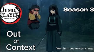 Demon Slayer Season 3 Moments Out Of Context🗡️ [upl. by Goltz500]