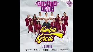 La Cumbia del Amor  Kumbia Kercia [upl. by Finer]