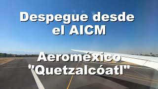 Despegue desde el AICM Aeroméxico Boeing 7879 “Quetzalcóatl” [upl. by Ahsinnek]