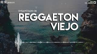 ENGANCHADO DE REGGAETON VIEJO   MIX  TOMI DJ [upl. by Curran479]