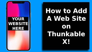 How to Add A Web Site on Thunkable X [upl. by Llednar425]