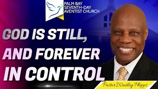 PASTOR WINTLEY PHIPPS  quotGOD IS STILL AND FOREVER IN CONTROLquot [upl. by Claretta]