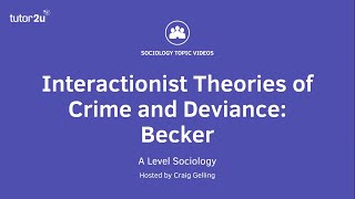 Interactionist Theories of Crime amp Deviance  Becker  A Level Sociology [upl. by Johm]