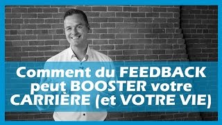 Comment demander du feedback et le recevoir peut booster votre carrière et votre vie [upl. by Boyd219]