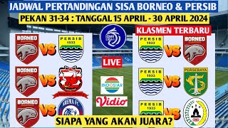 CATAT JADWAL PERTANDINGAN SISA BORNEO FC amp PERSIB BANDUNG DI BRI LIGA 1 2024  BORNEO FC VS PRSIB [upl. by Solnit667]