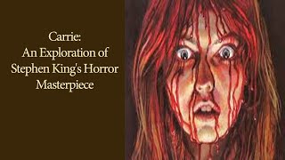 Carrie An Exploration of Stephen Kings Horror Masterpiece [upl. by Obbard]