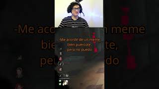 CUANDO TE ACUERDAS DE UN MEME INAPROPIADO EN STREAM dbd elquenoarriesganogana humor [upl. by Namaan]