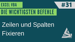 EXCEL VBA Die wichtigsten Befehle 31  Fenster fixieren  Zeilen und Spalten fixieren [upl. by Ateiram782]