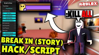 BREAK IN STORY SCRIPT HACK  KILL ALL KILL CRIMINALS GET ALL ITEMS ETC  WORKING ROBLOX 2021 [upl. by Eyeleen673]