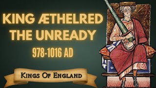 King Æthelred the Unready  The King Who Lost England 9781016 AD [upl. by Leffen20]