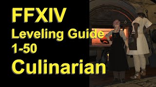 OUTDATED  FFXIV Culinarian Leveling Guide 1 to 50  post patch 558 [upl. by Estren]