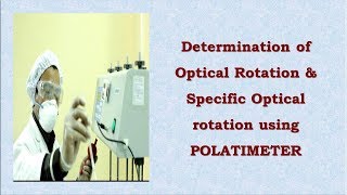 Determination of Optical Rotation amp Specific Optical rotation using POLATIMETER [upl. by Ludovico]