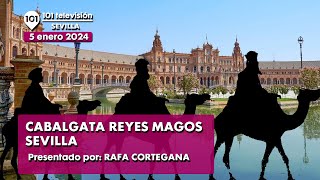 👑 Cabalgata de los Reyes Magos Sevilla  Especial en directo Reyes Magos Sevilla  5 enero 2024 [upl. by Eeloj67]