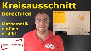 Kreis  Kreisausschnitt und Kreisbogen berechnen  Mathematik  einfach erklärt  Lehrerschmidt [upl. by Yve]