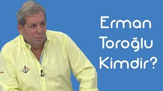 Erman Toroğlu Kimdir KimKim Sesli Anlatım [upl. by Kraus984]