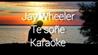 karaoke Jay Wheeler te soñé [upl. by Ennaus70]