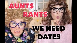 AUNTS RANTS We Need Dates with Grace Helbig [upl. by Larena754]