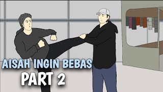 AISAH INGIN BEBAS PART 2  DRAMA ANIMASI [upl. by Gavrila]