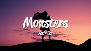 Katie Sky  Monsters Lyrics [upl. by Ralph]