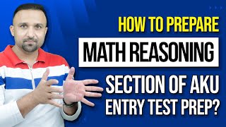 How to prepare Math Reasoning Section of AKU Entry Test Dr Muazzam Manzoor  2023 [upl. by Floss253]