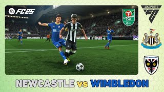 NEWCASTLE UNITED vs WIMBLEDON  Carabao Cup 202425  EA SPORTS FC 25 [upl. by Pisano107]