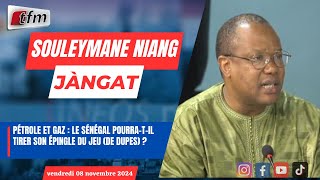 JANGÀT Souleymane NIANG Pétrole et Gaz  le Sénégal pourratil tirer son épingle du jeu de dupes [upl. by Rocray459]