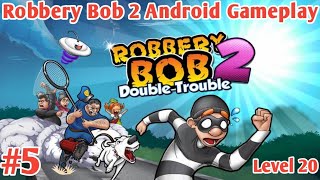 Robbery bob 2 android gameplay  mobile gameplay Level 20 [upl. by Karolina]