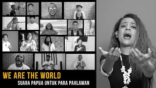 We Are The World SUARA PAPUA UNTUK PARA PAHLAWAN [upl. by Beitz]