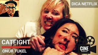 Dica Netflix  Resenha Crítica de Catfight dir Onur Tukel  2016 [upl. by Suirada152]