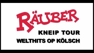 RÄUBER  Welthits op Kölsch Kneip Tour [upl. by Yezdnil]