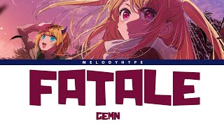 Oshi no Ko Season 2 Opening Full 『Fatale』by GEMN Lyrics [upl. by Yelroc]