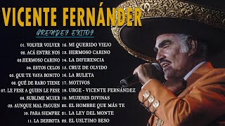 VICENTE FERNANDEZ MEJORES CANCIONES  VICENTE FERNANDEZ 20 GRANDES ÉXITOS MIX [upl. by Urial]