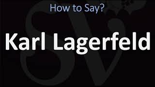 How to Pronounce Karl Lagerfeld CORRECTLY [upl. by Eedrahc]