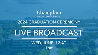 Champlain College SaintLambert  Graduation Ceremony 2024  100 PM [upl. by Linzer]