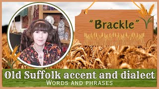 Old English Suffolk Accent and Dialect  Words and Phrases  Brackle [upl. by Lebasiram]