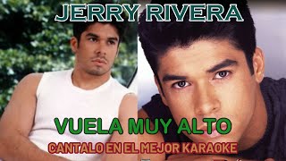 JERRY RIVERA VUELA MUY ALTO  KARAOKE [upl. by Lerud811]