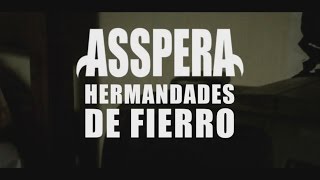 ASSPERA  HERMANDADES DE FIERRO VIDEO OFICIAL 2016 [upl. by Rraval]