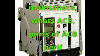 air circuit breaker working principleAir circuit breaker maintenancewhats ACBworking of ACB [upl. by Boyce787]