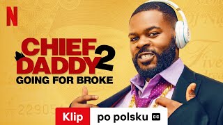 Chief Daddy 2  Going for Broke Klip z napisami  Zwiastun po polsku  Netflix [upl. by Balough859]