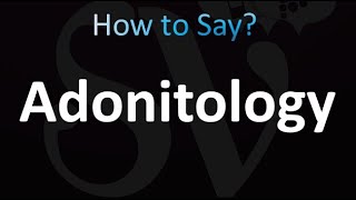 How to Pronounce Adonitology correctly [upl. by Inalaeham]